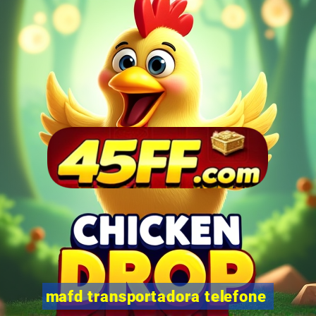 mafd transportadora telefone